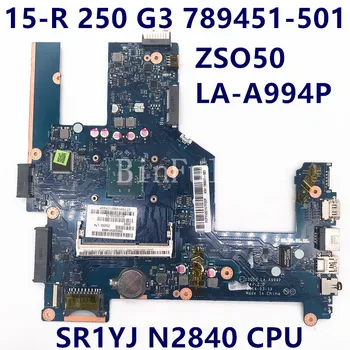 789451-501 789451-001 789451-601 Високо качество на дънната платка на лаптопа 15-R 250 G3 ZSO50 LA-A994P с SR1YJ N2840 CPU100% Напълно тестван