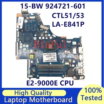 924721-601 924721-501 924721-001 дънна Платка за лаптоп HP 15-BW дънна Платка с процесор E2-9000E CTL51/53 LA-E841P 100% Напълно Тестван